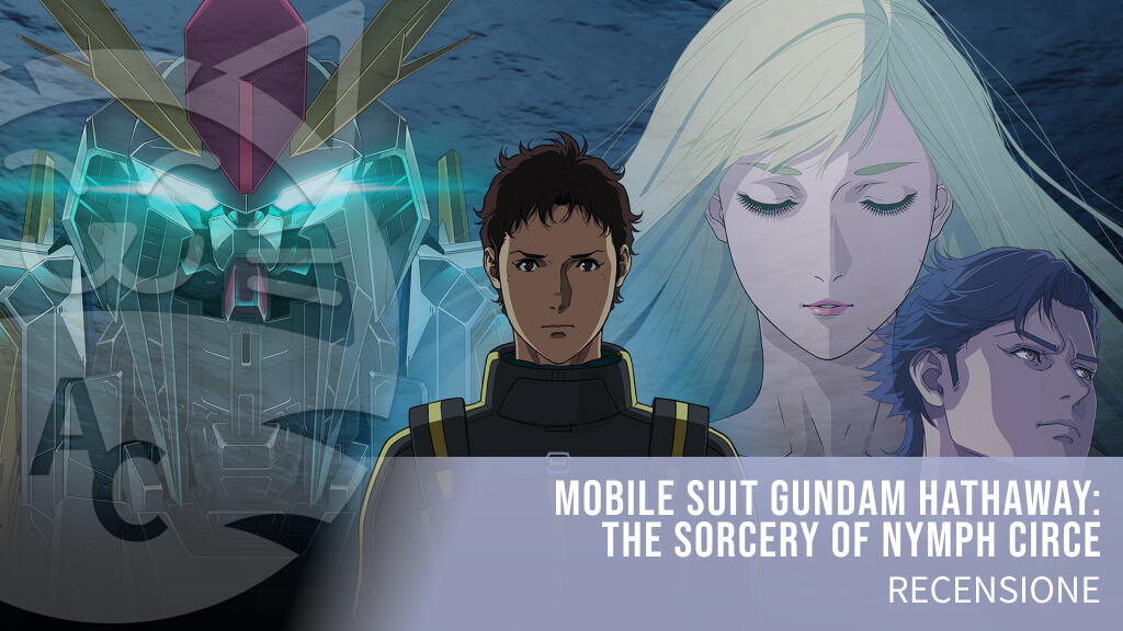Gundam Hathaway: The Sorcery of Nymph Circe – La recensione di un classico film di mezzo