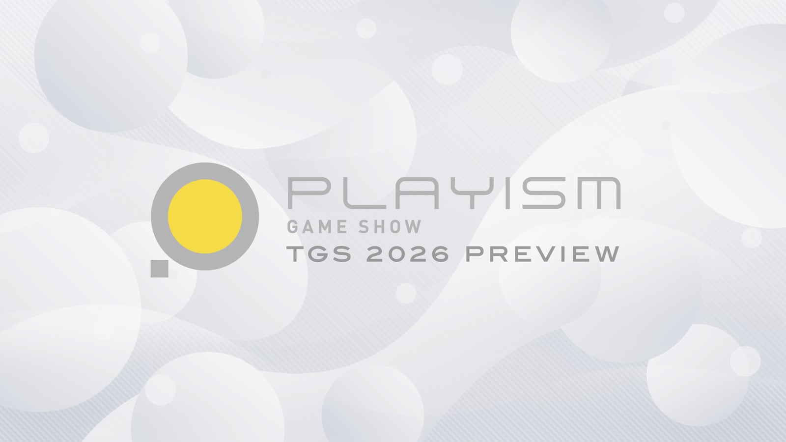新作ゲーム紹介イベント「PLAYISM GAME SHOW: TGS 2026 Preview」9月10日配信へ。TGS出展作品「全11本」お届け、“初公開タイトル”も