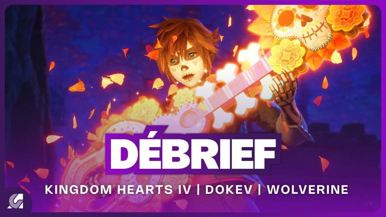 Débrief :  Kingdom Hearts IV, Ghost of Yotei, Wolverine et DokeV